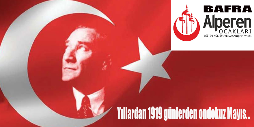 Yıllardan 1919 günlerden ondokuz Mayıs...