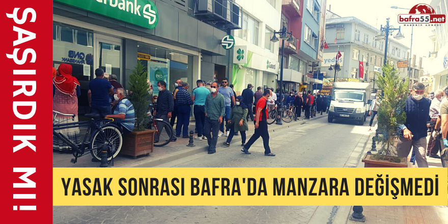 Yasak Sonrası Bafra'da Manzara Değişmedi