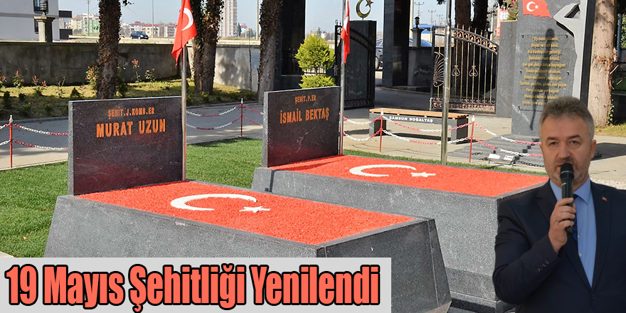 19 Mayıs Şehitliği Yenilendi