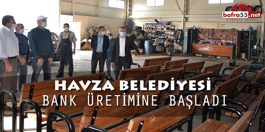 Havza Belediyesi Bank Üretimine Başladı