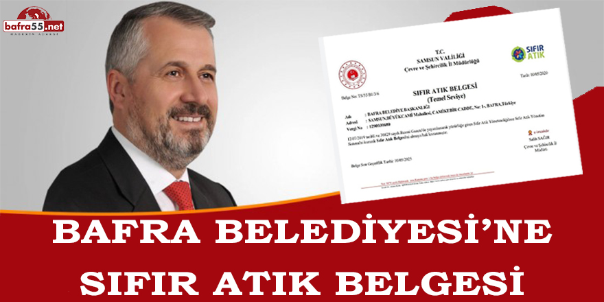 BAFRA BELEDİYESİ’NE SIFIR ATIK BELGESİ