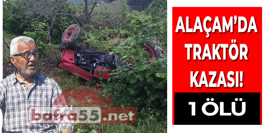 Alaçam'da Traktör Kazası: 1 Ölü