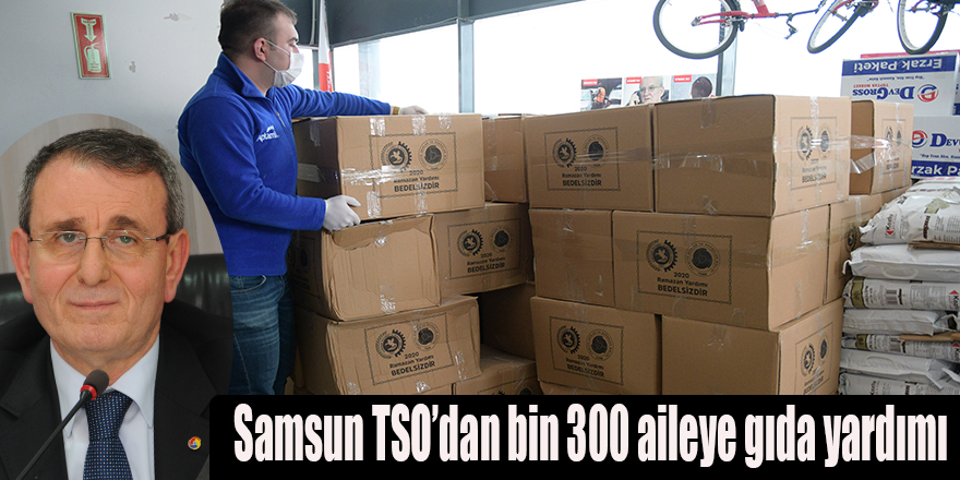 Samsun TSO’dan bin 300 aileye gıda yardımı