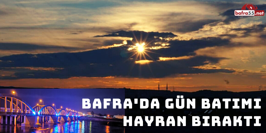 Bafra'da Gün Batımı Hayran Bıraktı