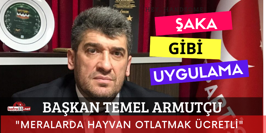 Başkan Armutçu; "Meralarda Hayvan Otlatmak Ücretli"