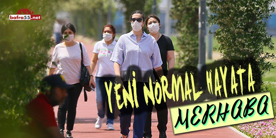 Yeni Normal Hayata Merhaba !