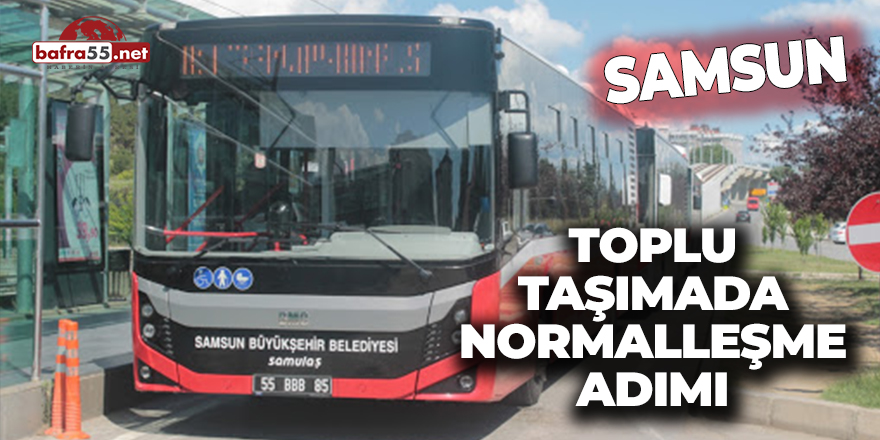 Samsun Toplu Taşımada Normalleşme Adımı