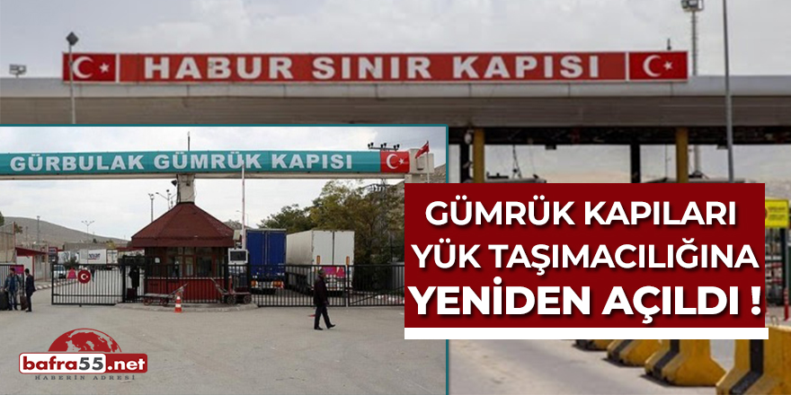 Gümrük Kapıları Yük Taşımacılığına Yeniden Açıldı!