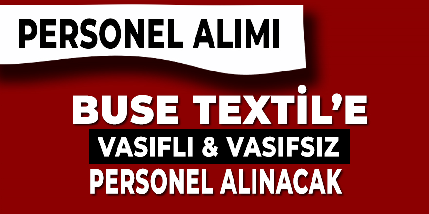 Buse Textil Personel İlanı