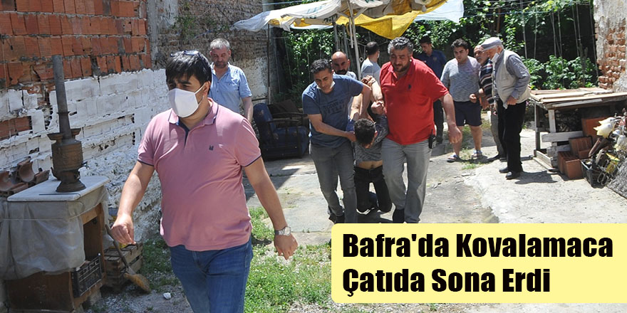 Bafra'da Kovalamaca Çatıda Sona Erdi