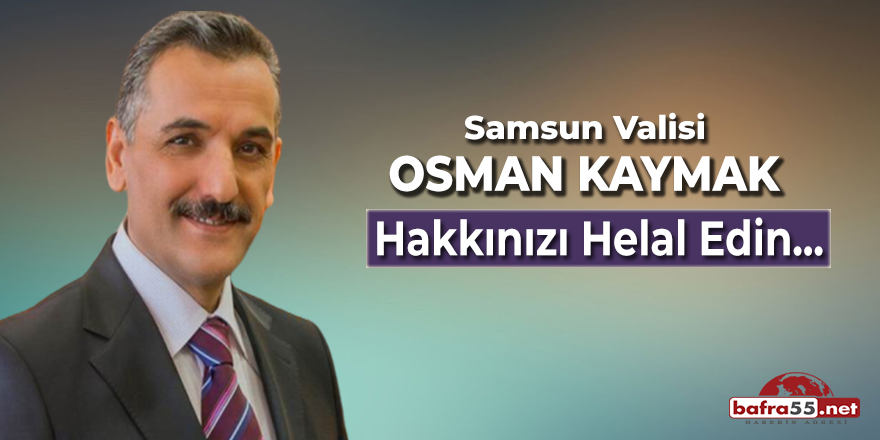 Samsun Valisi Osman Kaymak'tan Veda Paylaşımı