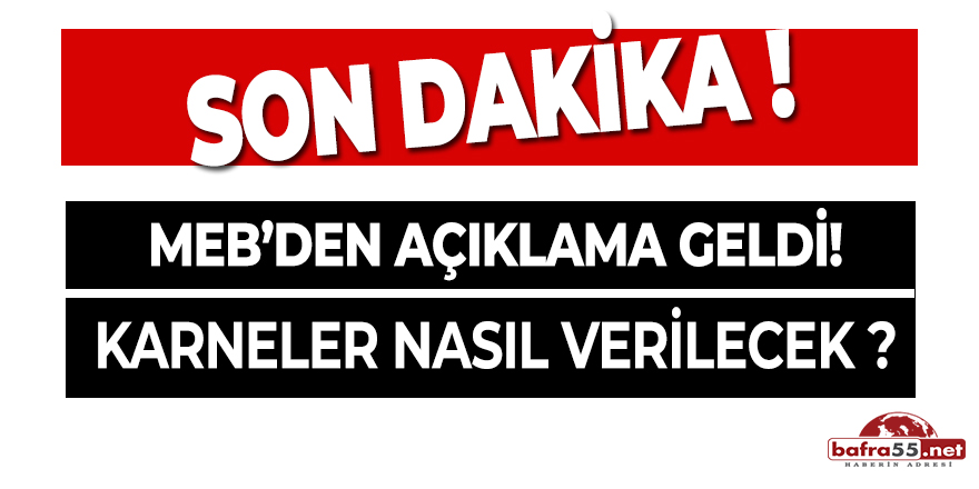 MEB'den Açıklama Geldi! Karneler Nasıl Verilecek?