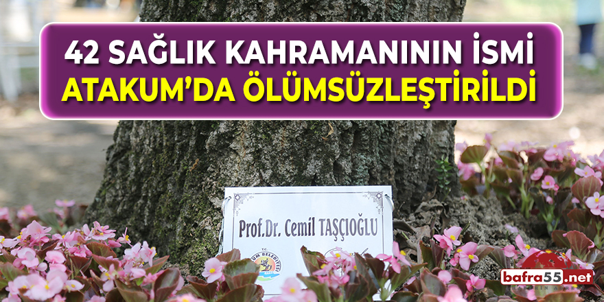 42 Sağlık Kahramanının İsmi Atakum’da Ölümsüzleştirildi