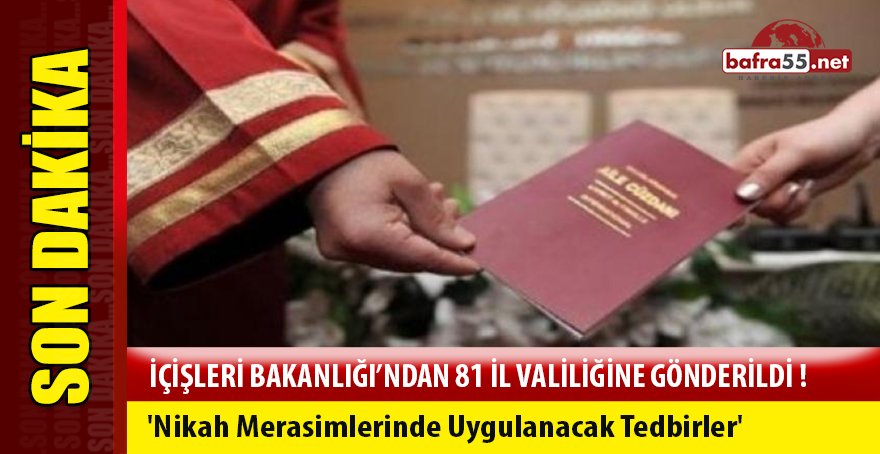 İçişleri Bakanlığı'ndan Son Dakika Nikah Merasimi Genelgesi!