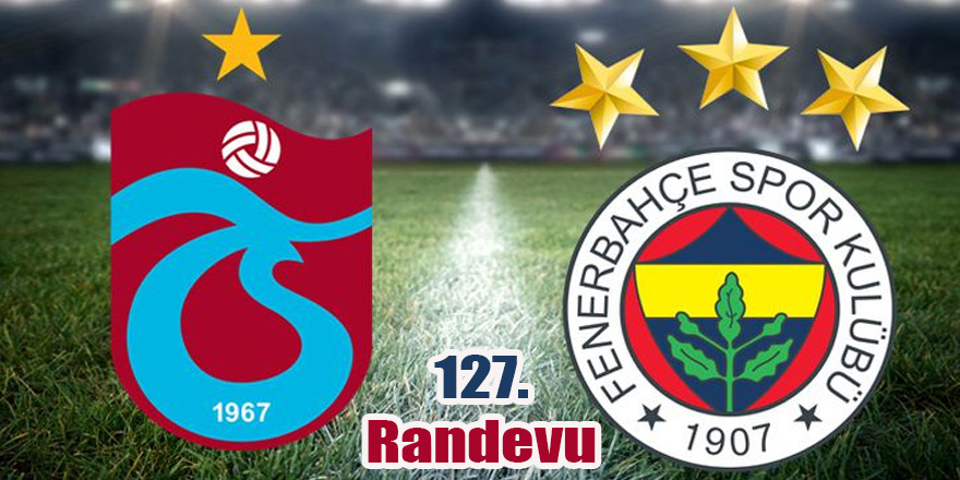 Fenerbahçe ile Trabzonspor 127. randevuda