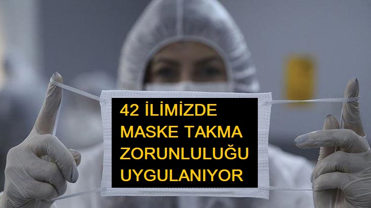 Maske takma zorunluluğu olan iller listesi!