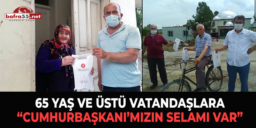 65 Yaş ve Üstü Vatandaşlara "Cumhurbaşkanı'mızın Selamı Var"