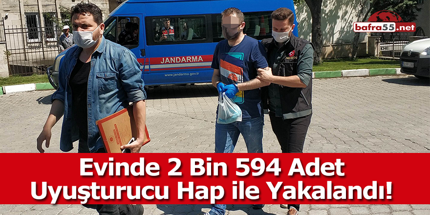 Evinde 2 Bin 594 Adet Uyuşturucu Hap ile Yakalandı!