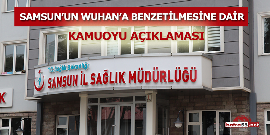 Samsun'un Wuhan'a Benzetilmesine Dair Kamuoyu Açıklaması