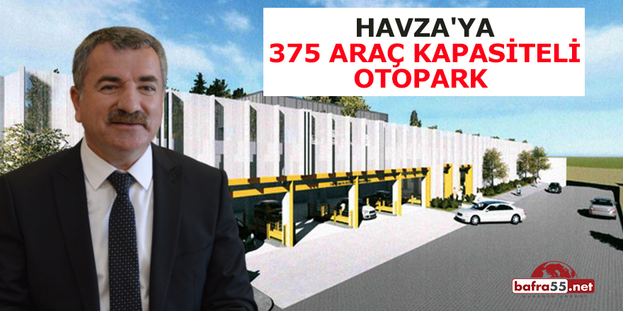 Havza'ya 375 Araç Kapasiteli Otopark