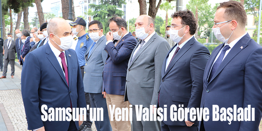 Samsun'un Yeni Valisi Göreve Başladı