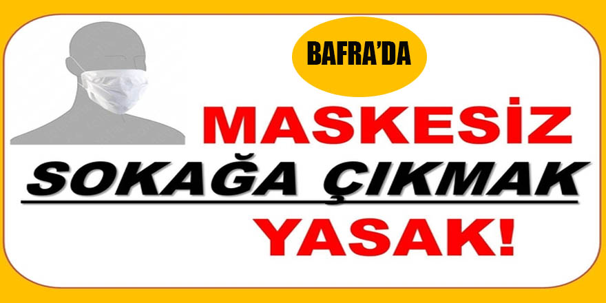 Bafra'da Beklenen Yasak Geldi