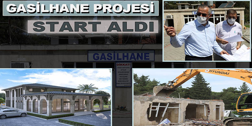 GASİLHANE PROJESİNDE START VERİLDİ