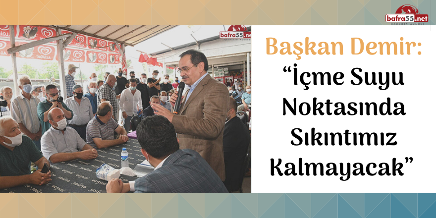 Başkan Demir: “İçme Suyu Noktasında Sıkıntımız Kalmayacak”