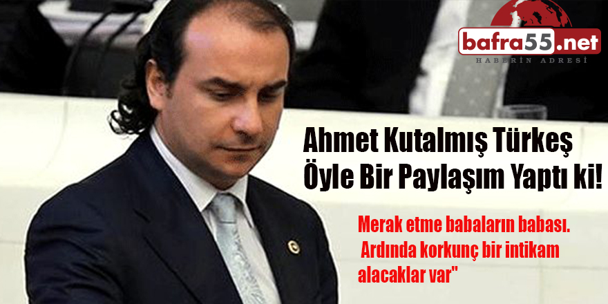 Ahmet Kutalmış Türkeş Öyle Bir Paylaşım Yaptı ki!