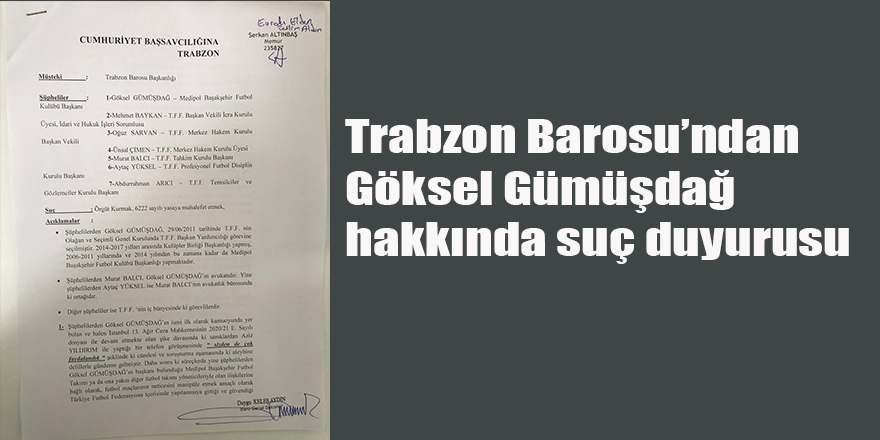 Trabzon Barosu’ndan Göksel Gümüşdağ hakkında suç duyurusu