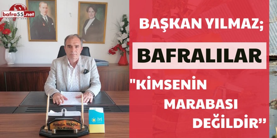 BAŞKAN YILMAZ'DAN BAFRA'NIN GÖRMEZDEN GELİNEN SORUNLARINA SERT TEPKİ!