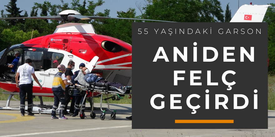 55 Yaşındaki Garson Aniden Felç Geçirdi