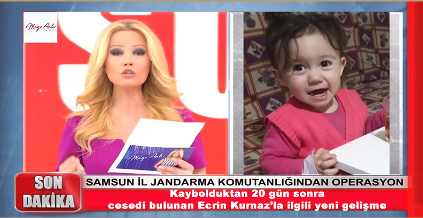 Kaybolduktan 20 gün sonra cesedi bulunan Ecrin Kurnaz’la ilgili yeni gelişme  