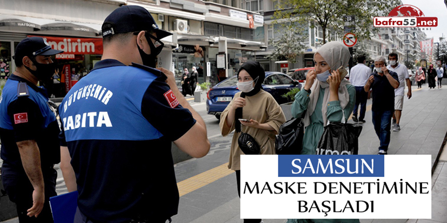 Samsun Maske Denetimine Başladı