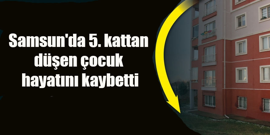 5.Kattan Düşen 5 Yaşındaki Çocuk  Öldü