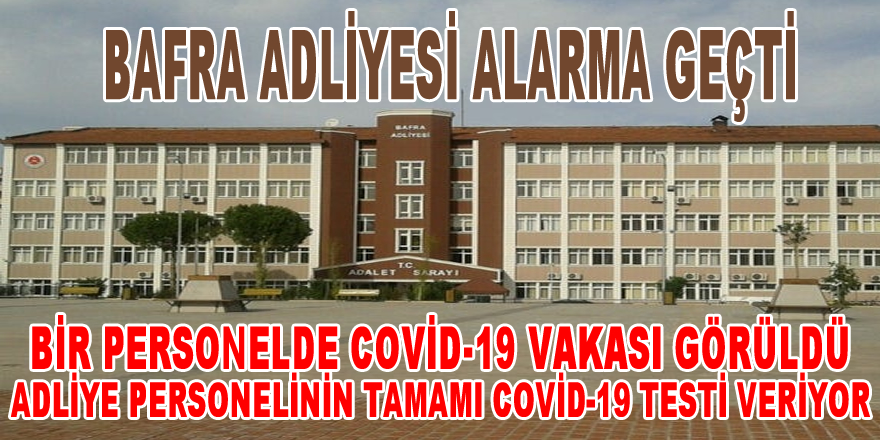 Bafra Adliyesi Alarma Geçti