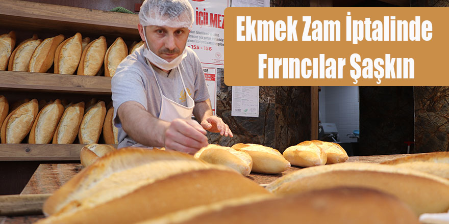 Ekmek Zam İptalinde Fırıncılar Şaşkın