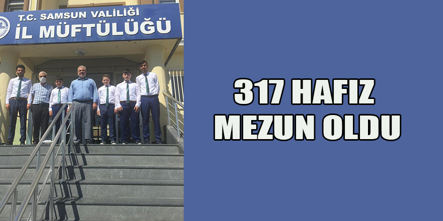 317 HAFIZ MEZUN OLDU