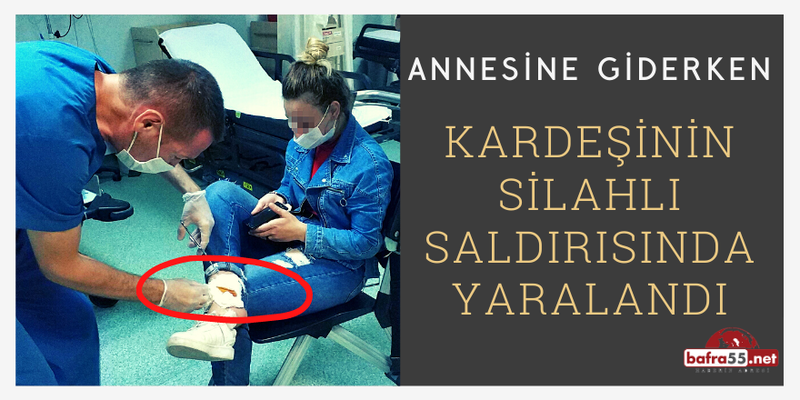 Uzaklaştırma Kararı Bulunan Kardeşinin Silahlı Saldırısında Yaralandı