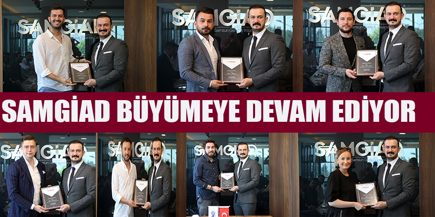 SAMGİAD BÜYÜMEYE DEVAM EDİYOR