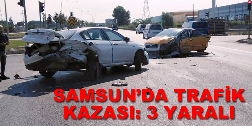 Samsun'da trafik kazası: 3 yaralı