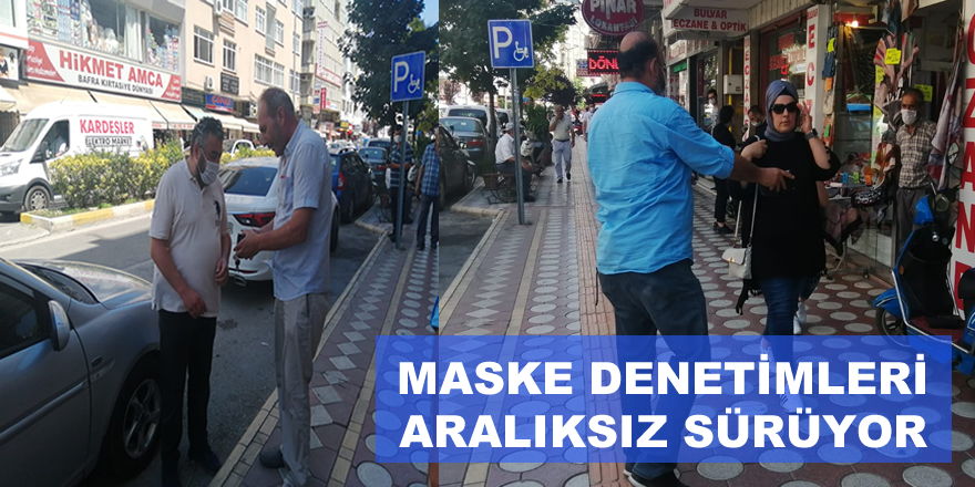 Maske Denetimleri Aralıksız Sürüyor