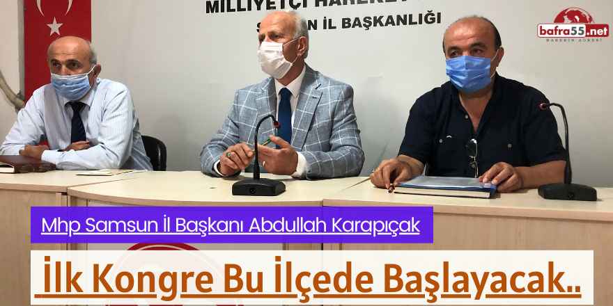 Başkan; "Karapıçak İlk Kongre Bu İlçede Başlayacak"