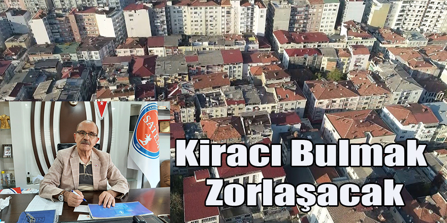 Kiracı Bulmak Zorlaşacak