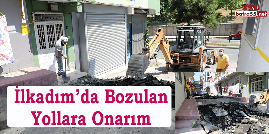 İlkadım’da Bozulan Yollara Onarım