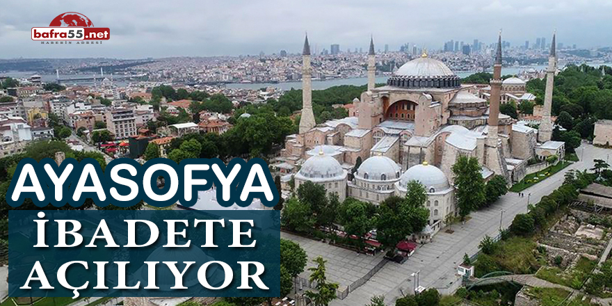 Ayasofya İbadete Açılıyor