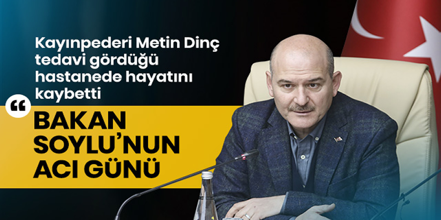 Bakan Soylu'nun kayınpederi vefat etti