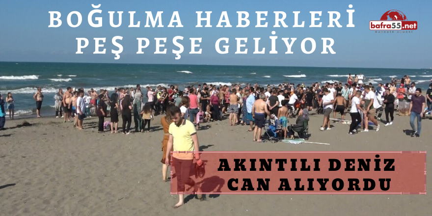 Akıntılı Deniz  Can Alıyordu