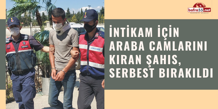 İntikam İçin  Araba Camlarını  Kıran Şahıs Serbest Bırakıldı