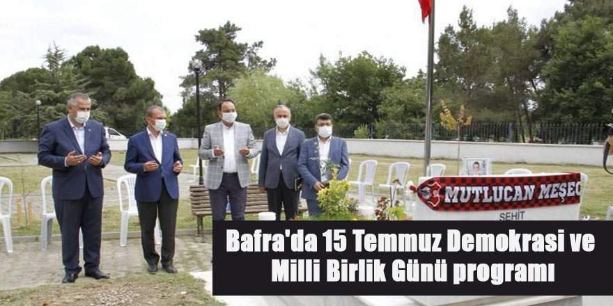 Bafra'da 15 Temmuz Demokrasi ve Milli Birlik Günü programı